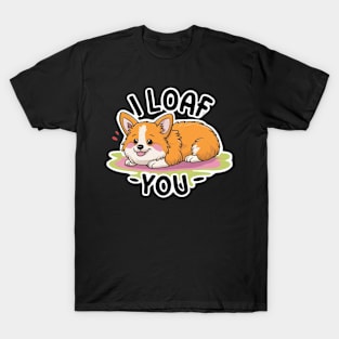 I Loaf You Corgi Design T-Shirt